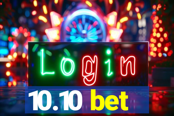 10.10 bet